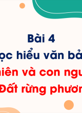 Bài 4 - Đọc hiểu văn bản Thiên nhiên và con người trong truyện Đất rừng phương Nam